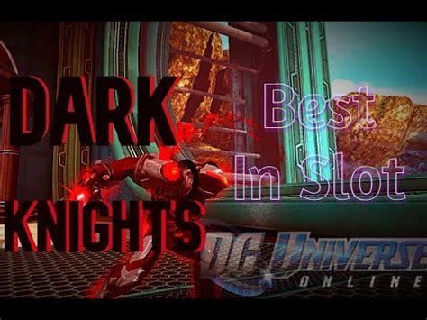 Dark Knights Best In Slot For DPS .